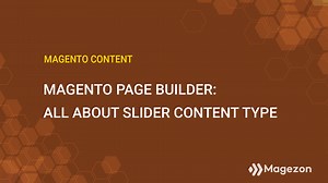 Magento Page Builder: All About the Slider Content Type