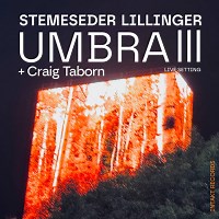 Stemeseder Lillinger   Craig Taborn: Umbra III album review @ All About Jazz
