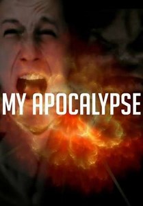 My Apocalypse (2008) - Movie