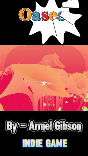 OASES by Armel Gibson 3D Indie Game kaleidoscopic 'elegiac' ''flyscape'' airplane fly dream