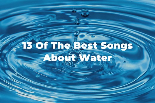 20 Of The Best Songs About Water Of All Time