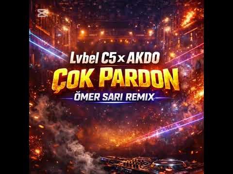 🔥 LVbel C5 x AKDO“ÇOK PARDON”ÖMER SARI REMIX 🔥