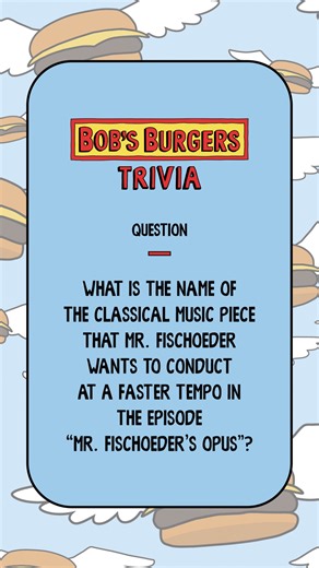 A quick Bob’s Burgers trivia check.