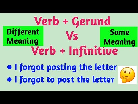 Verbs followed by both Gerunds and Infinitives with different and the same meaning