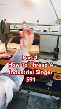 Part 1 - Easy. How To Thread A Industrial Singer 591 #singersewingmachine #howto #easysewing