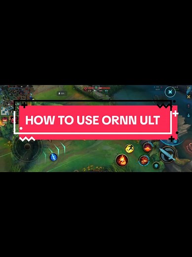 How to Effectively Use Ornn's Ultimate Ability