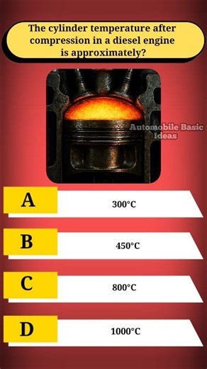 The cylinder temperature after compression in a diesel engine is approximately?#DieselEngine #CylinderTemperature #AfterCompression #DieselCombustion #CompressionIgnition #EngineThermodynamics #ICEngine #DieselCycle #HighCompression #700to900C #AutoEngineering #MechanicalEngineering #EngineWorking #DieselPower #AutomobileBasics #HeatOfCompression | Automobile Basic Ideas
