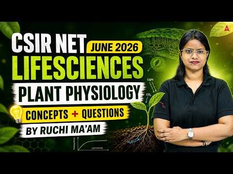 Plant Physiology Concepts and Questions | CSIR NET June 2026 | Life Sciences