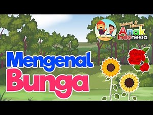 Mengenal Nama-nama Bunga - Video Belajar dengan Lagu & Gambar untuk Balita