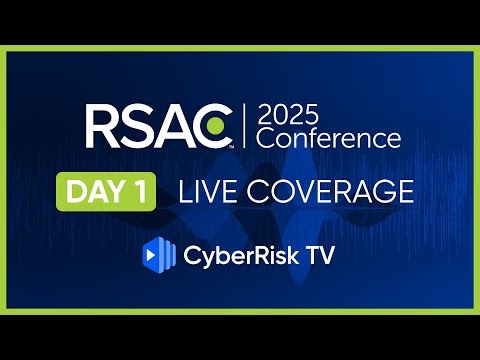 CyberRiskTV Live Coverage from RSAC 2025 - Day 1