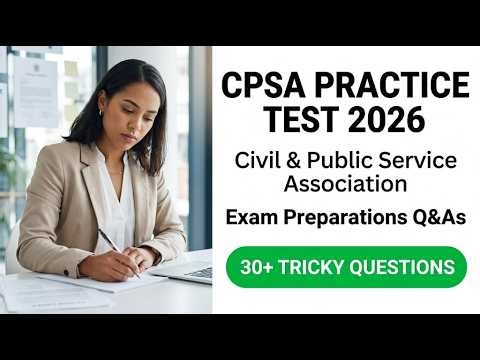 CPSA Practice Test 2026: Civil and Public Service Association Exam Questions and Answers