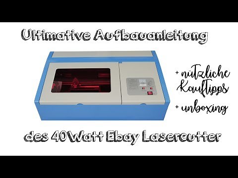 Ultimative Aufbauanleitung des 40 Watt China Laser Cutter | Deutsch