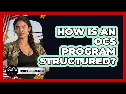 How Is An OCS Program Structured? - The Frontline Guardians