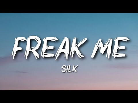Silk - Freak Me