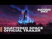 Starfield- Shattered Space - Official Trailer