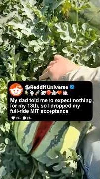 My dad told me to expect nothing for my 18th birthday