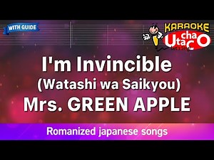 I'm Invincible (Watashi wa Saikyou) – Mrs. GREEN APPLE (Romaji Karaoke with guide)