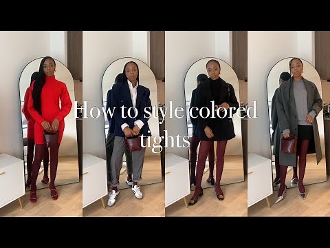 HOW TO STYLE: COLORED TIGHTS 8 WAYS | BURGUNDY TIGHTS STYLING