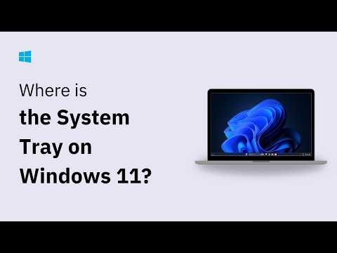 Where is the System Tray in Windows 11
