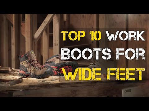 Top 10 Best Work Boots for Wide Feet