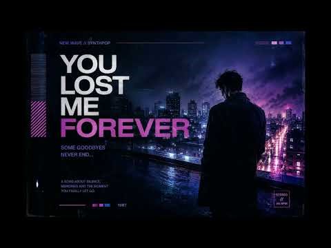 YOU LOST ME FOREVER