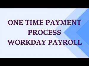 workday payroll: one time payment process | workday course | workday tutorial | workday training