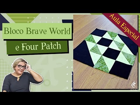 Bloco Brave World e Four Patch Juntos | Aula Especial | Patchwork Sem Segredos | Ana Cosentino