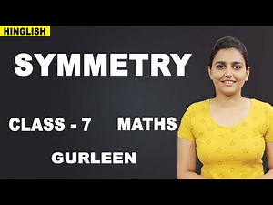 Symmetry | CBSE | NCERT | Maths Class 7 | Complete Explanation