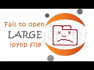 超大ipynb文件无法打开怎么办？#038 4 ways to open and clean a big/large/huge ipynb file