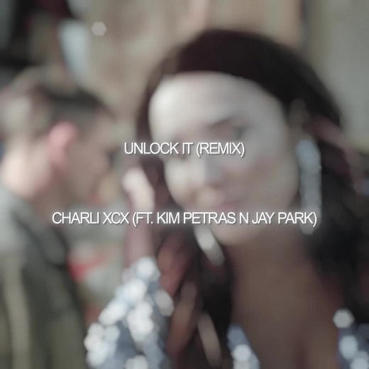 Charli XCX Unlock It Remix Featuring Kim Petras & Jay Park