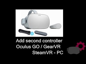How to Get Two Controllers for Oculus GO or GearVR & for Virtual Reality Steam PC Games