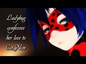 MMD "Ladybug Confesses Her Love To Cat Noir" Miraculous Ladybug funny animated cartoon LadyNoir