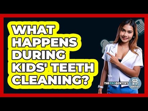 What Happens During Kids' Teeth Cleaning?