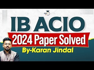 IB ACIO 2024 Paper Analysis | Section Wise Breakdown | StudyIQ IAS