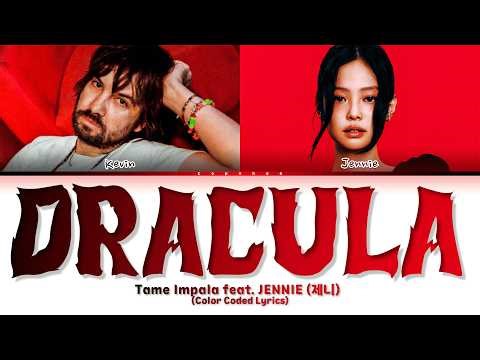 Tame Impala & JENNIE (제니) Dracula (JENNIE Remix) (Color Coded Lyrics)