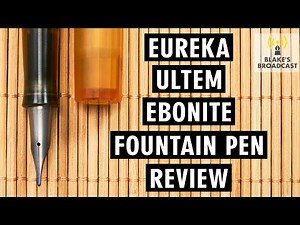 Eureka Ultem Ebonite Fountain Pen Review 4K