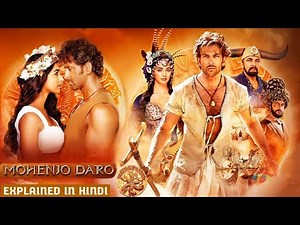 Mohenjo Daro 2016 Movie Explained In Hindi | Mohenjo Daro Full Movie Explain In Hindi