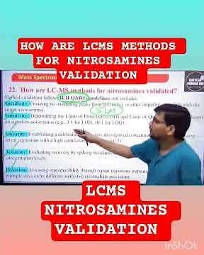 LCMS NITROSAMINES INTERVIEW QUESTIONS AND ANSWERS | HOW ARE LCMS METHODS FOR NITROSAMINES VALIDATION