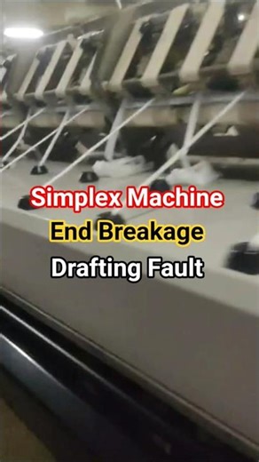 Simplex Machine || End Breakage || Drafting Fault #spinningmills