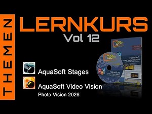 Highlights of the video tutorial Volume 12 for AquaSoft Video Vision & Stages 2026
