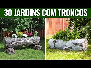 30 IDEIAS DE JARDIM RÚSTICO COM TRONCOS DE ÁRVORE