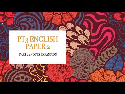 PT3 English Paper 2 - Notes Expansion