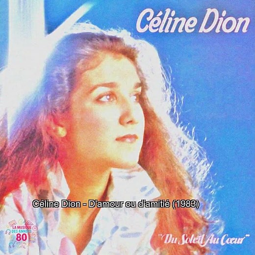 Céline Dion – D'amour ou d'amitié (1983)