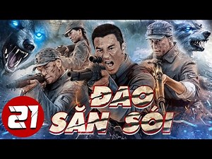 (Thuyết Minh) ĐAO SĂN SÓI - Tập 21 | Phim Hành Động Võ Thuật Kháng Nhật Hay Nhất 2025