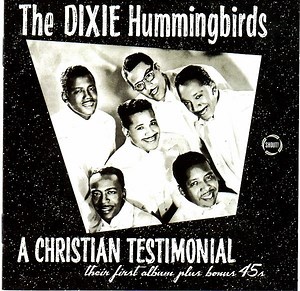 The Dixie Hummingbirds - A Christian Testimonial