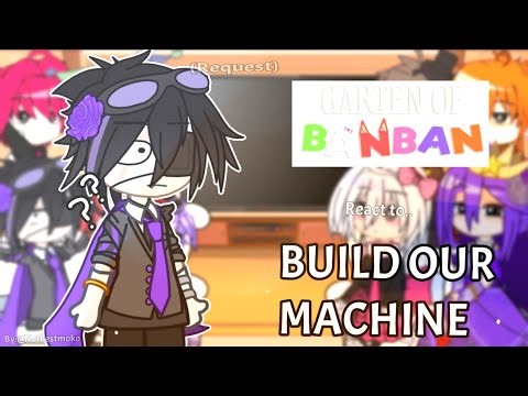 Gob react to Song "BUILD OUR MACHINE" ||garten of banban ||Read desk