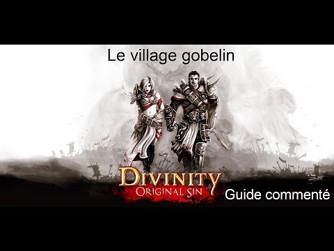 31 - Divinity Original Sin - Guide commenté FR HD - Le village gobelin