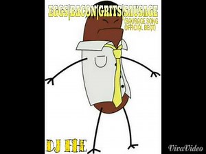 Eggs, Bacon Grits Sausage song VINE official Beat!