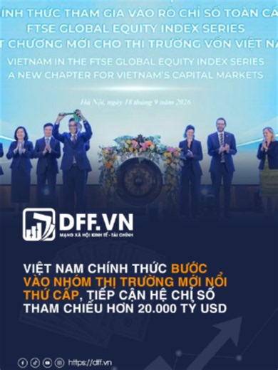 Việt Nam chính thức bước vào nhóm thị trường mới nổi thứ cấp, tiếp cận hệ chỉ số tham chiếu hơn 20.000 tỷ USD #dffvn #Thịtrườngchứngkhoán #FTSERussell #Nânghạngchứngkhoán