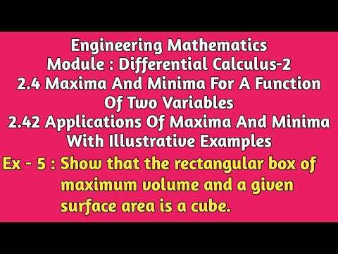 Ex-5: Show That The Rectangular Box Of Maximum Volume And A Given Surface Area Is A Cube